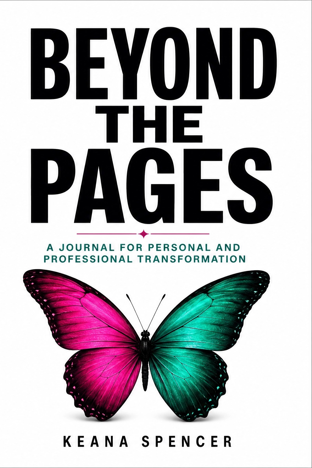 Beyond the Pages: A Journal for Personal and Professional Transformation book cover by Keana Spencer
